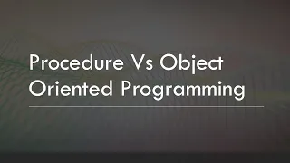 Procedural Vs Object Oriented Programming