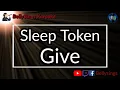 Download Lagu Sleep Token - Give (Karaoke)