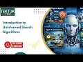 Module 2 Uninformed Search Algorithms in AI