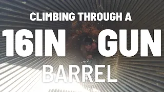 Climbing through a Battleship s 16in Gun Barrel