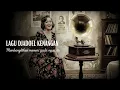 Download Lagu Lagu jadul terbaik era 50,60,70 kompilasi nostalgia kembali ke masa itu