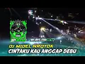 DJ CINTAKU KAU ANGGAP DEBU  STYLE MIDEL NROTOK BY JP AUDIO @waklosnew_official