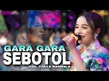 Download Lagu POWER FULL !! TASYA ROSMALA - GARA GARA SEBOTOL | SELIYA MARSELLA GROUP