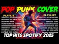 Download Lagu Top Hits Spotify Indonesia 2025 | Musik Cover Pop Punk | Rock Energi Viral Tiktok 2025 | Full Album