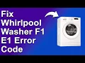 How To Fix The Whirlpool F1E1 Error Code - Meaning Causes Solutions Instant Fix