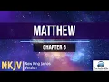 MATTHEW CHAPTER 6 NKJV Bible English Dramatized Holy Bible