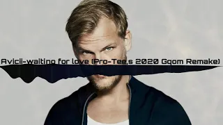 avicii waiting for love pro tee s 2020 gqom remake 