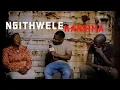 Lagu NGITHWELE KANZIMA | EPISODE 120