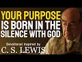 Download Lagu In the Silent Night, When the Heart Feels Lost, God Reveals Your True Purpose – C.S. Lewis