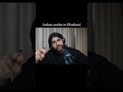 Indian uncles in Thailand