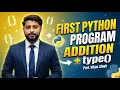 8 Your First Python Program Python Programming for Beginners Addition type of