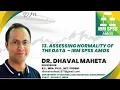 13 Assessing Normality of the Data - IBM SPSS AMOS Dr Dhaval Maheta