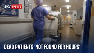 'I have nightmares of dead bodies': Patients dying and undiscovered for hours in hospital corridors
