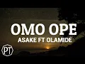 Download Lagu Asake - Omo Ope ft Olamide (official lyrics video)