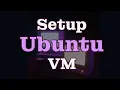 Setup Ubuntu Virtual Machine in VirtualBox with Clipboard enabled Complete Tutorial