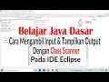 Cara Mengambil Input dan Tampilkan Output denga Class Scanner di Java