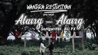 Lirik Lagu Alang Alang - Wandra