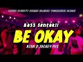 Lagu BASS SENTAK!! || BE OKAY PARTY GACOR || NZAR D'JOCKEY REMIX TERBARU🌴
