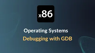 x86 Operating Systems - Debugging with GDB and QEMU