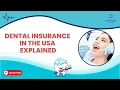 Dental Insurance in the USA Explained Costs Coverage Tips