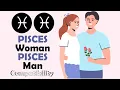 Pisces Woman and Pisces Man Compatibility
