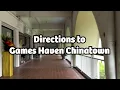 Directions to Games Haven Chinatown