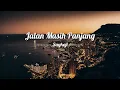 Download Lagu Jalan Masih Panjang - SAYKOJI ( Lirik/Lyrics Video )