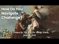 Sermon How Do You Navigate Challenge