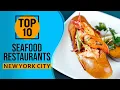 Top 10 Best Seafood Restaurants in New York City