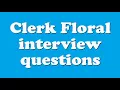 Clerk Floral interview questions