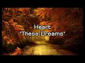 Heart - These Dreams Onscreen