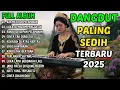 Download Lagu AIR MATA DI PELAMINAN - ALBUM DANGDUT PILIHAN TERBARU 2025 - DANGDUT SEDIH MENYENTUH HATI