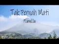 Download Lagu Tak Pernah Mati | Flanella (Lirik lagu) MP3