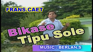 Download FRANS CAET - BIKASE TIPU SOLE MP3