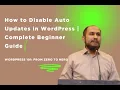 How to Disable Auto Updates in WordPress Complete Beginner Guide