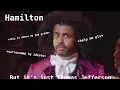 Hamilton but it s just Thomas Jefferson