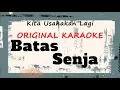 Download Lagu Batas Senja - Kita Usahakan Lagi (Original Karaoke)