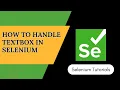 How to Handle TextBox in Selenium Selenium Tutorials Easy Explanation Testing Techie