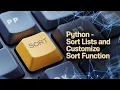 Python - Sort Lists And Customize Sort Function Part 31