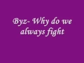 Download Lagu byz -why do we always fight ( with lyrics)