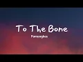 Pamungkas - To the bone (lyrics)