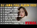Download Lagu DJ JAWA TERBARU 2023 || DJ SAKTENANE X NEMEN FULL ALBUM VIRAL TIKTOK TERBARU 2023 - FULL JAWA
