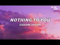 Download Lagu Nothing to You - ZUHAIR/Josiah【Lyrics】