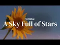 Lagu Coldplay – A Sky Full of Stars | Lyrics