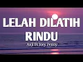 Download Lagu LELAH DILATIH RINDU - Anji Ft Joey Penny - ( Lyrics)