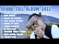 Download Lagu Ipank Full Album 2022 || Lagu Melayu Terbaik