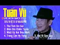 Lagu ❤️ Tuấn Vũ tuyển tập hay nhất mới nhất 2025