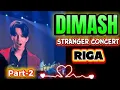 Lagu [ Part-2 ] DIMASH STRANGER RIGA CONCERT @DimashQudaibergen_official  