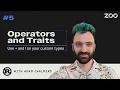 Zoo s Rust Club Episode 5 - Operators and Traits