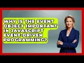 Why Is the Event Object Important in JavaScript Event-Driven Programming JavaScript Toolkit News